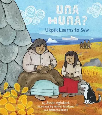 Una Huna?: Ukpik Learns to Sew cover