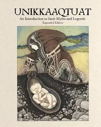 Unikkaaqtuat: An Introduction to Inuit Myths and Legends cover