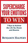 Supercharge Your Emotions to Win cover