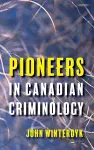 Pioneers in Canadian Criminology cover