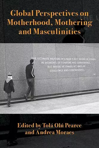 Global Perspectives on Motherhood, Mothering and Masculinities cover