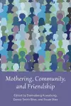 Mothering, Community, and Friendship cover