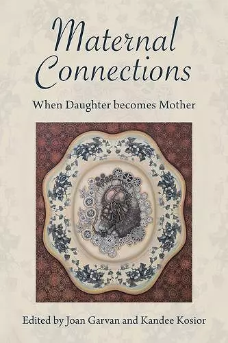 Maternal Connections: When Daughter Becomes Mother cover