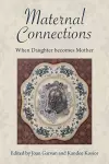 Maternal Connections: When Daughter Becomes Mother cover