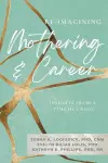 Re-Imagining Mothering and Career: cover