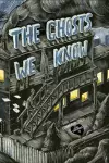 The Ghosts We Know cover