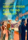 What's Fear Got to Do With It? cover