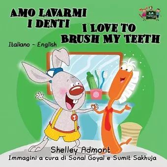 Amo lavarmi i denti I Love to Brush My Teeth cover