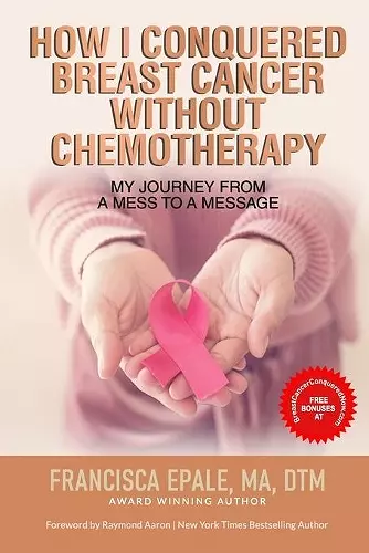 How I Conquered Breast Cancer Without Chemotherapy cover