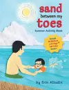 Sand Between My Toes Summer Activity Book cover