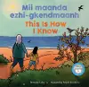 Mii maanda ezhi-gkendmaanh / This Is How I Know cover