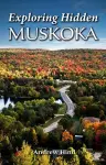 Exploring Hidden Muskoka cover