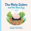 The Mole Sisters and the Blue Egg cover