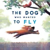 The Dog Who Wanted to Fly cover