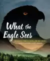 What the Eagle Sees cover