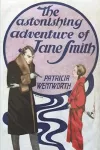 The Astonishing Adventure of Jane Smith cover