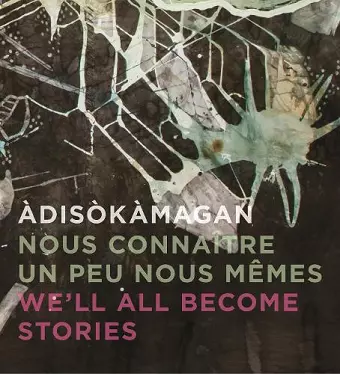 diskmagan / Nous connatre un peu nous-mmes / We'll all become stories cover