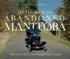 On The Road To Abandoned Manitoba cover