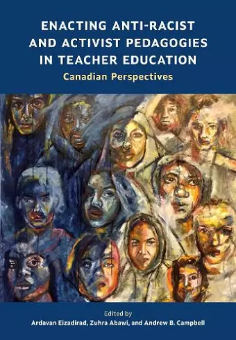 Enacting Anti-Racist and Activist Pedagogies in Teacher Education cover