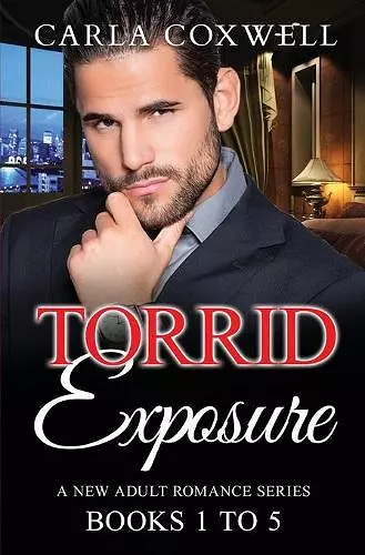 Torrid Exposure New Adult Romance Series - Books 1 to 5 cover