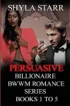 Persuasive Billionaire BWWM Romance Series - Books 1 to 5 cover