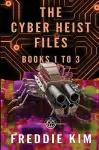 The Cyber Heist Files - Books 1 to 3 cover