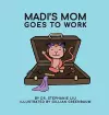 Madi's Mom Goes to Work cover