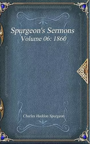 Spurgeon's Sermons Volume 06 cover