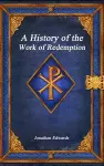 A History of the Work of Redemption cover