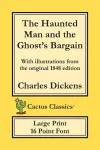 The Haunted Man and the Ghost's Bargain (Cactus Classics Large Print) cover