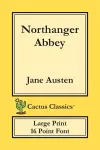 Northanger Abbey (Cactus Classics Large Print) cover