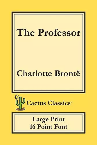 The Professor (Cactus Classics Large Print) cover