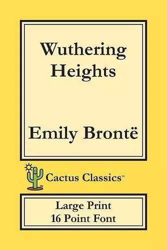 Wuthering Heights (Cactus Classics Large Print) cover