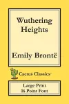 Wuthering Heights (Cactus Classics Large Print) cover