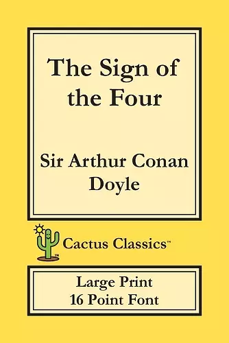 The Sign of the Four (Cactus Classics Large Print) cover