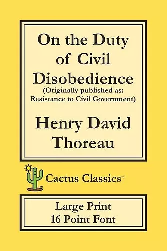 On the Duty of Civil Disobedience (Cactus Classics Large Print) cover