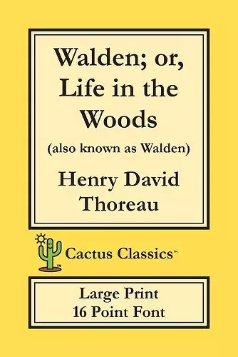 Walden; or, Life in the Woods (Cactus Classics Large Print) cover