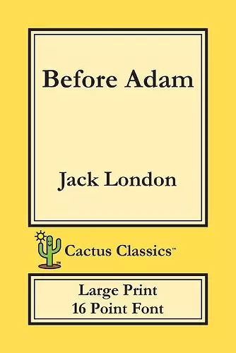 Before Adam (Cactus Classics Large Print) cover