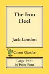 The Iron Heel (Cactus Classics Large Print) cover