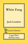 White Fang (Cactus Classics Large Print) cover