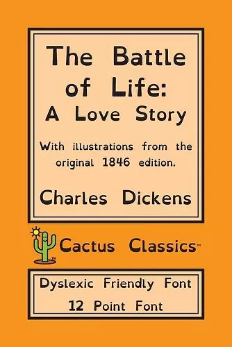 The Battle of Life (Cactus Classics Dyslexic Friendly Font) cover