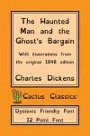 The Haunted Man and the Ghost's Bargain (Cactus Classics Dyslexic Friendly Font) cover