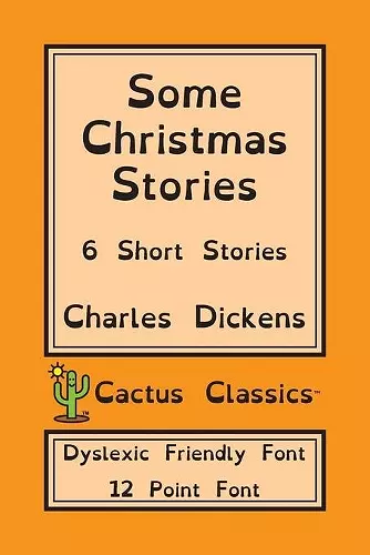 Some Christmas Stories (Cactus Classics Dyslexic Friendly Font) cover