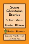 Some Christmas Stories (Cactus Classics Dyslexic Friendly Font) cover