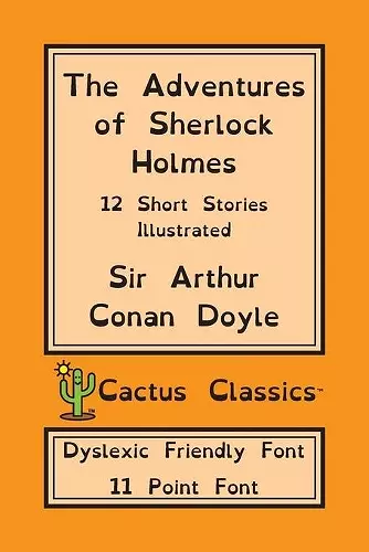 The Adventures of Sherlock Holmes (Cactus Classics Dyslexic Friendly Font) cover