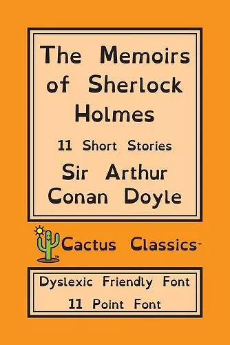 The Memoirs of Sherlock Holmes (Cactus Classics Dyslexic Friendly Font) cover