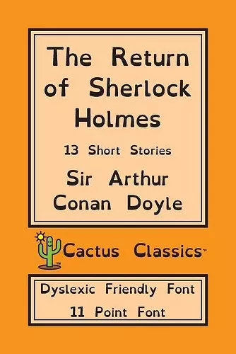 The Return of Sherlock Holmes (Cactus Classics Dyslexic Friendly Font) cover