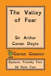 The Valley of Fear (Cactus Classics Dyslexic Friendly Font) cover