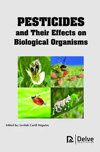 Pesticides and Their Effects on Biological Organisms cover