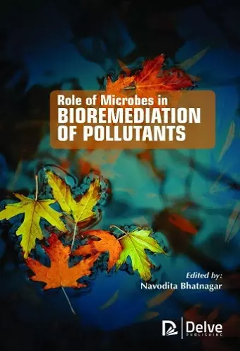 Role of Microbes in Bioremediation of Pollutants cover